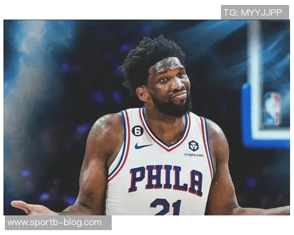 明天76人对决尼克斯恩比德与乔治预计将共同出战比赛 明天76人对决尼克斯恩比德与乔治预计将共同出战比赛